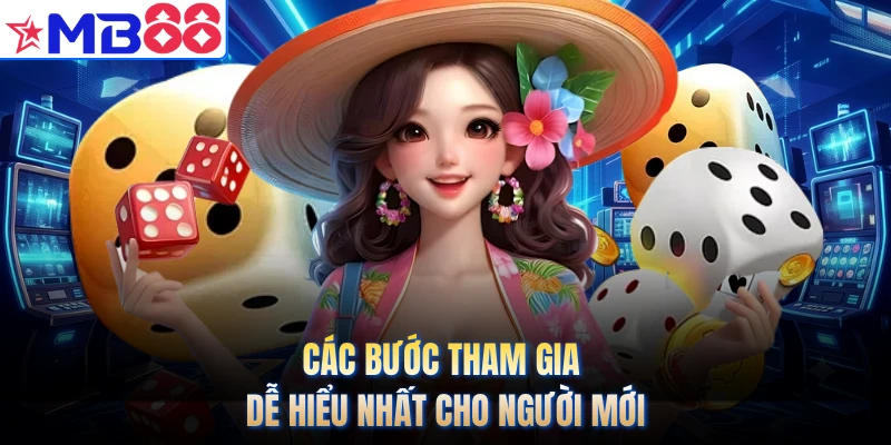 Các bước tham gia dễ hiểu nhất cho người mới