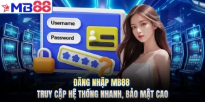Đăng Nhập MB88 - Truy Cập Hệ Thống Nhanh, Bảo Mật Cao