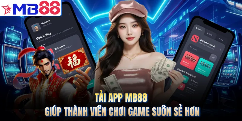 Tải app MB88 giúp thành viên chơi game suôn sẻ hơn